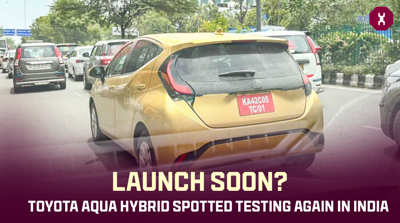 Toyota Aqua Hybrid Spotted Testing Again in India: Launch Expected Soon?